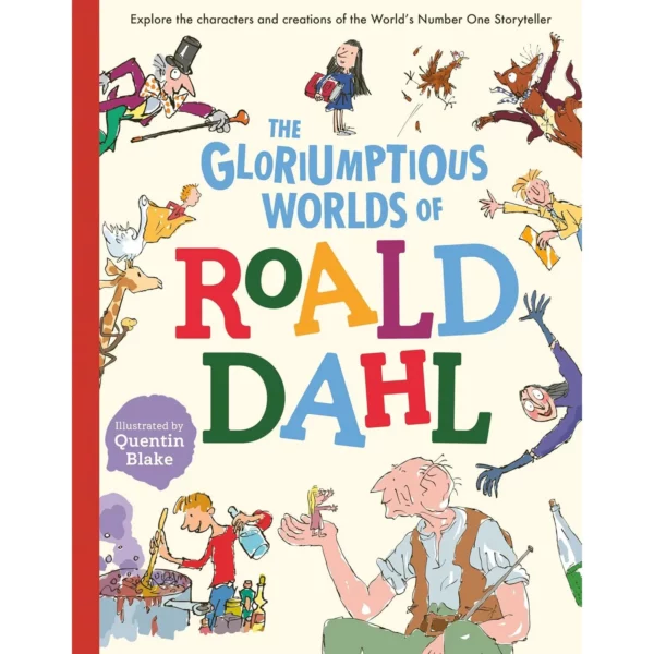 The Gloriumptious Worlds of Roald Dahl Book