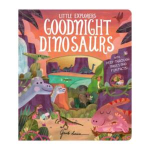 Little Explorers Goodnight Dinosaurs Book
