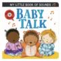 My Little Book of Sounds: Baby Talk