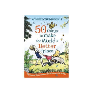 Winnie The Pooh 50 Things to Make The World a Better Place Book