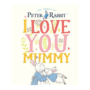 Peter Rabbit I Love You Mommy Book